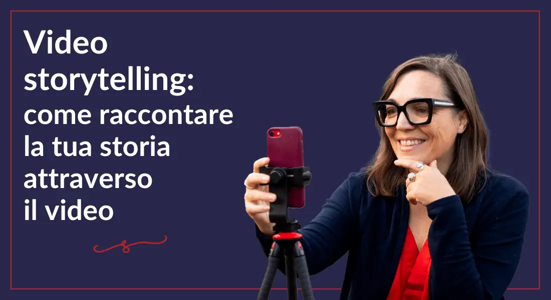 Scopri di più sull'articolo Video storytelling: come raccontare la tua storia attraverso i filmati