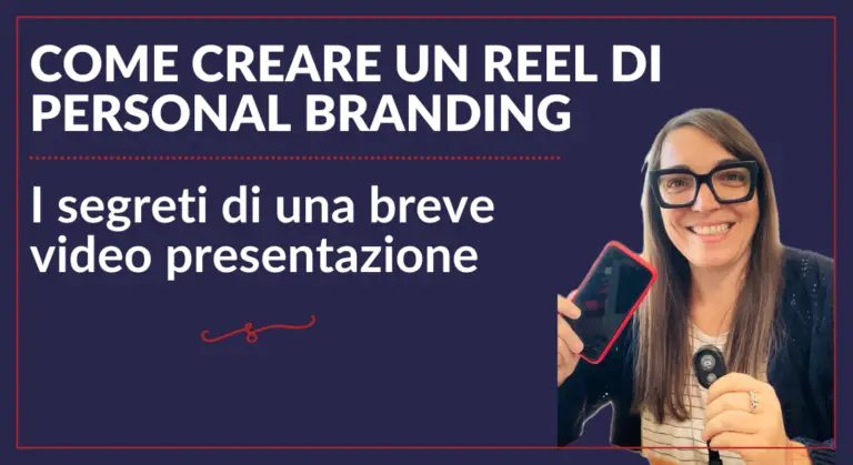 Scopri di più sull'articolo Come Creare un Reel di Personal Branding: i segreti di una breve video presentazione